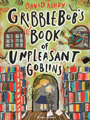 cover image of Gribblebob's Book of Unpleasant Goblins